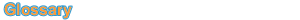 Glossary
